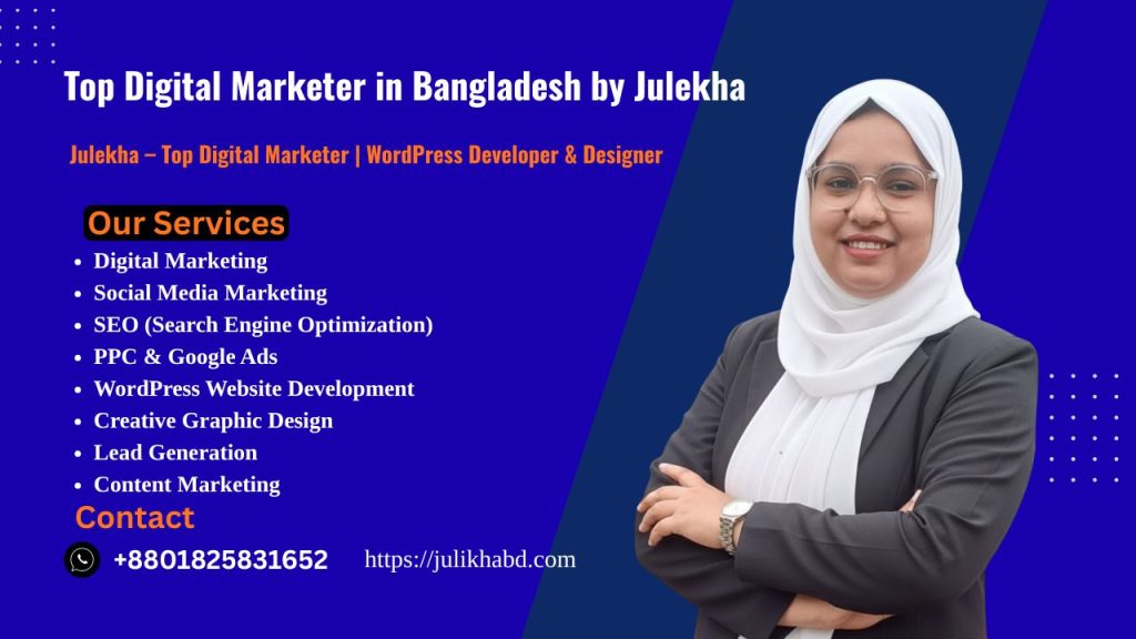 Top Digital Marketer Julekha, Julekha SEO Expert, Digital Marketer Bangladesh, WordPress Expert Julekha, Graphics Designer Julekha,